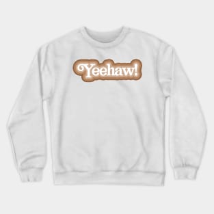 Yeehaw! Crewneck Sweatshirt